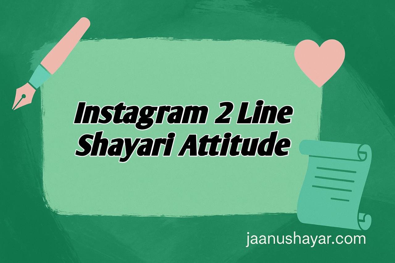 Instagram 2 line shayari attitude